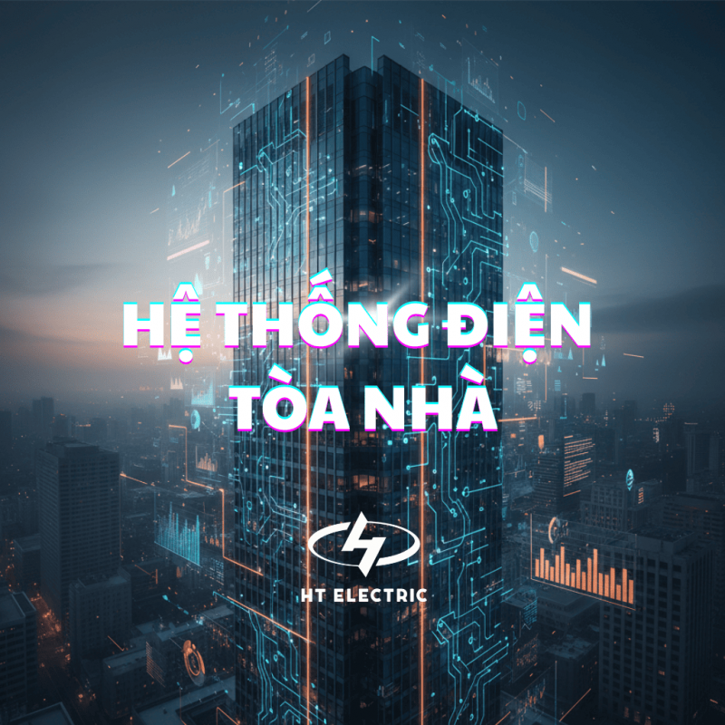 HỆ THỐNG ĐIỆN TÒA NHÀ